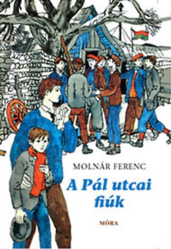 Molnár Ferenc: A Pál utcai fiúk