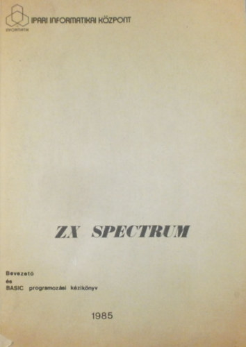 Dr. Makra Ernőné: ZX Spectrum Bevezető és BASIC programozási kézikönyv