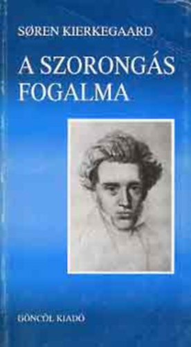 Soren Kierkegaard: A szorongás fogalma