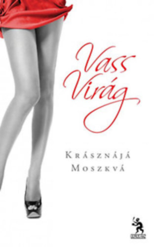Vass Virág: Krásznájá Moszkvá