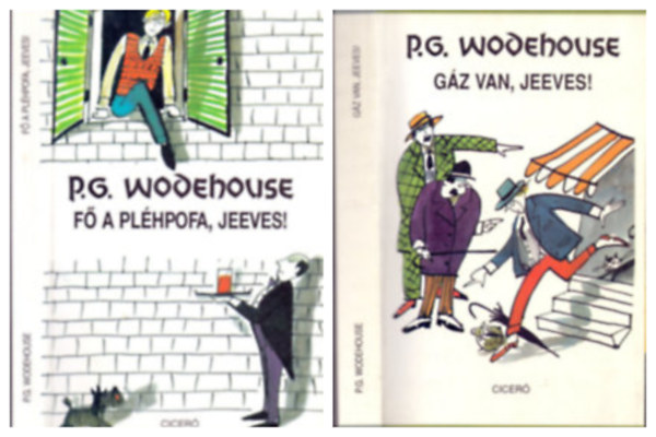 Pelham Grenville Wodehouse: Gáz van, Jeeves! + Fő a pléhpofa, Jeeves!