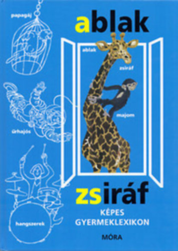 Mérei Ferenc; V. Binét Ágnes: Ablak-zsiráf