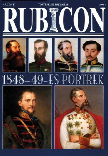 Rácz Árpád (szerk.): Rubicon 1999/4. - 1848-49-es portrék