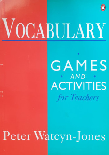 Peter Watcyn-Jones: Vocabulary Games and Activities For Teachers