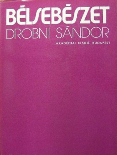 Drobni Sándor: Bélsebészet