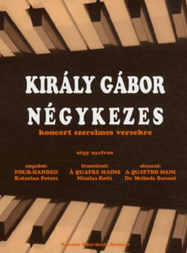 Király Gábor: Négykezes koncert szerelmes levelekre (magyar-angol-francia-olasz magyanyelven)