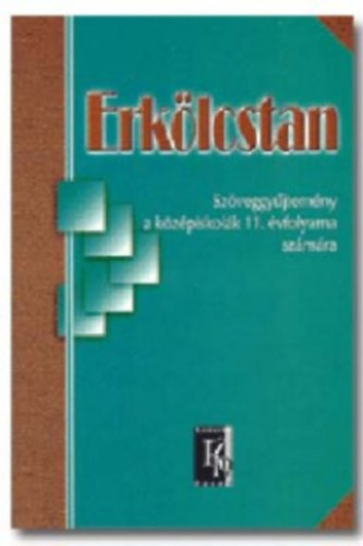 Kamarás István: Erkölcstan szöveggyűjtemény a középiskolák 11. évfolyama számára - KN0039