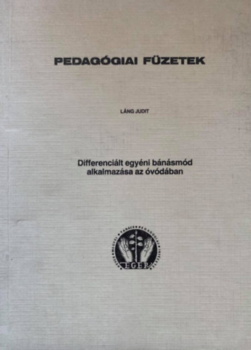 Láng Judit: Pedagógiai füzetek - Differenciált egyéni bánásmód alkalmazása az óvódában
