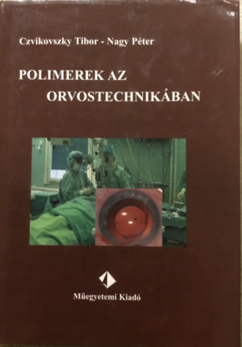 Czvikovszky Tibor; Nagy Péter: Polimerek az orvostechnikában