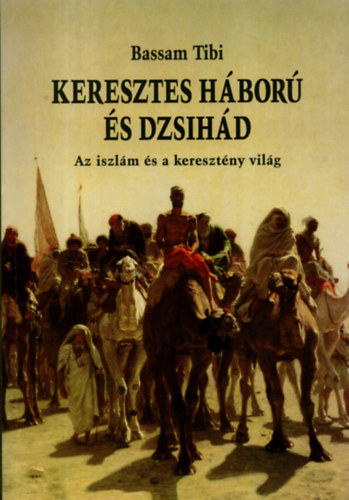 Bassam Tibi: Keresztes háború és dzsihád
