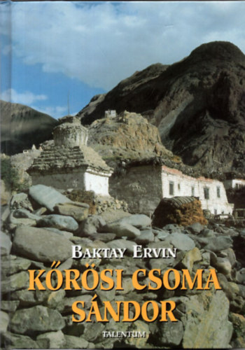 Baktay Ervin: Kőrösi Csoma Sándor