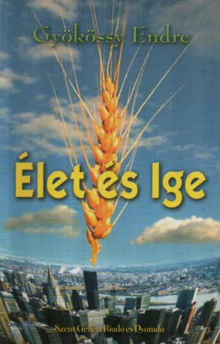 Gyökössy Endre: Élet és ige