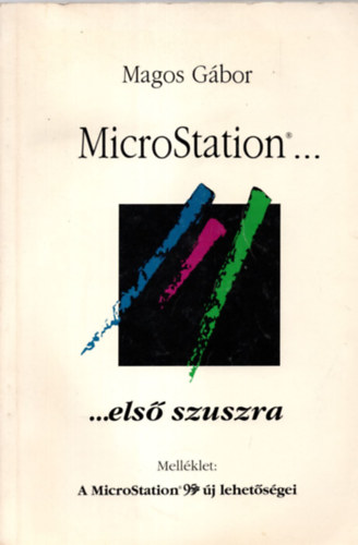 Magos Gábor: Microstation...első szuszra.