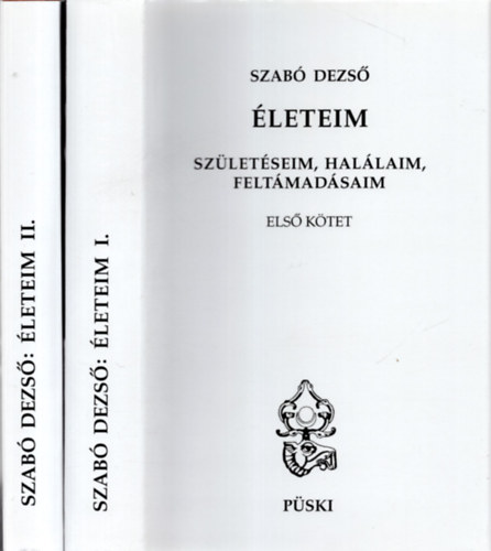 Szabó Dezső: Életeim - Születéseim, halálaim, feltámadásaim I-II.