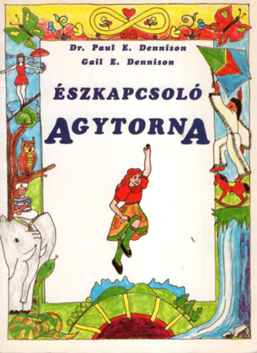 Paul E. Dennison, Dennison, Gaile.: Észkapcsoló agytorna 