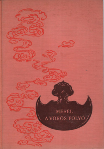 Magyar Helikon: Mesél a vörös folyó