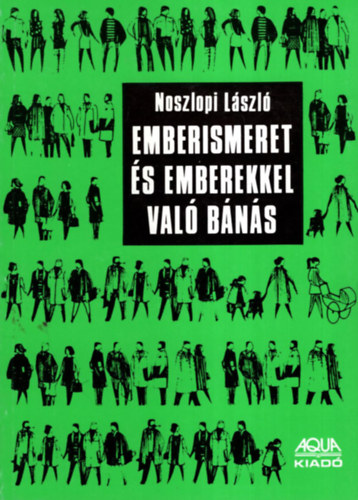 Noszlopi László: Emberismeret és emberekkel való bánás