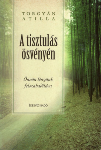 Torgyán Attila: A tisztulás ösvényén