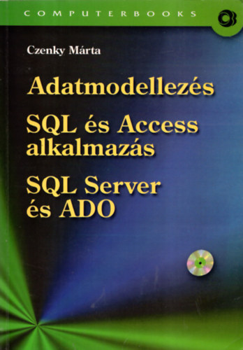 Czenky Márta: Adatmodellezés - SQL és ACCESS alkalmazás - SQL Server és ADO