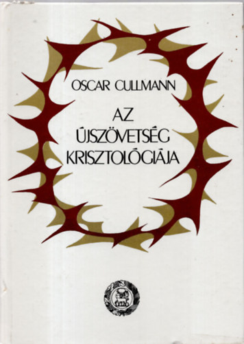 Oscar Cullmann: Az újszövetség krisztológiája