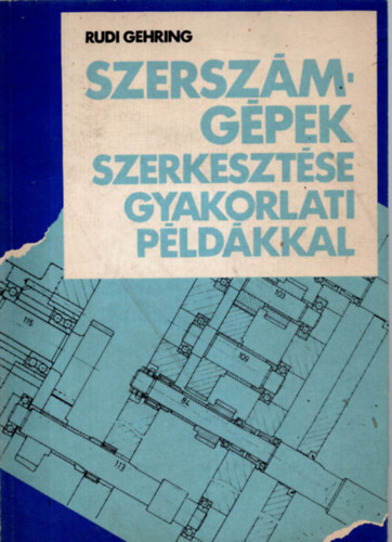 Rudi Gehring: Szerszámgépek szerkesztése gyakorlati példákkal