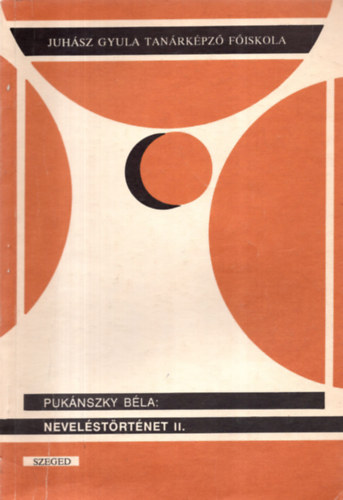 Pukánszky Béla: Neveléstörténet II.