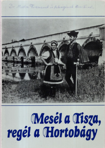 Tóth József: Mesél a Tisza, regél a Hortobágy