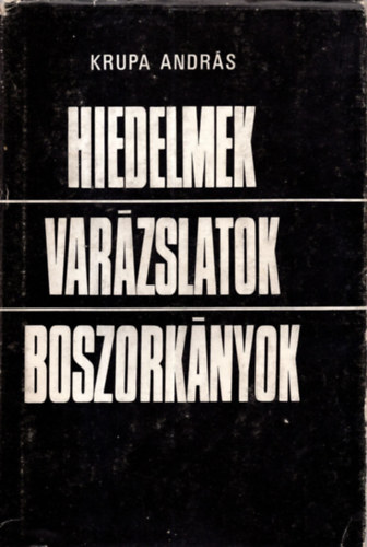 Krupa András: Hiedelmek-varázslatok-boszorkányok