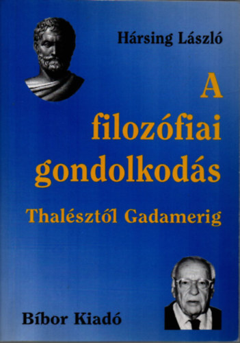 Hársing László: A filozófiai gondolkodás Thalésztől Gadamerig