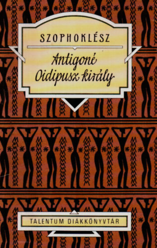 Szophoklész: Antigoné - Oidipusz király