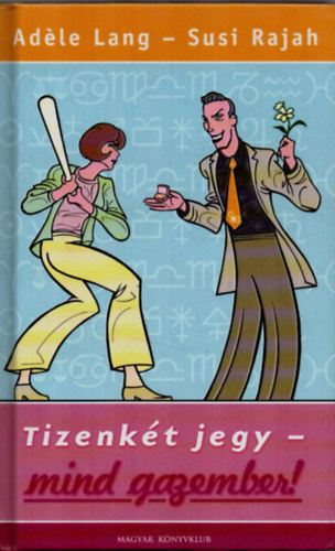 Adéle Lang; Susi Rajah: Tizenkét jegy - Mind gazember!