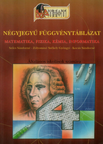 Szűcs-Zólyominé-Kocsisné: Négyjegyű függvénytáblázat (matematika, fizika, kémia, informatika)