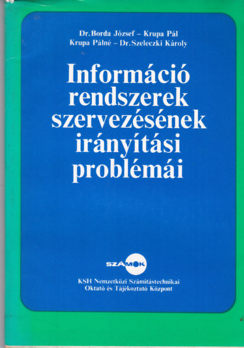 Borda József dr.: Információ rendszerek szervezésének irányítási problémái