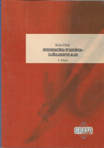 Kóta Hédi: Személyiséglélektan - Grafológiai program 5.