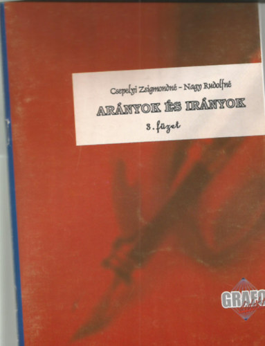 Csepelyi Zsigmondné, Nagy Rudolfné: Arányok és irányok - Grafológiai program 3.