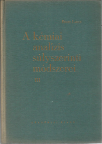 Erdey László: A kémiai analízis súlyszerinti módszerei III.