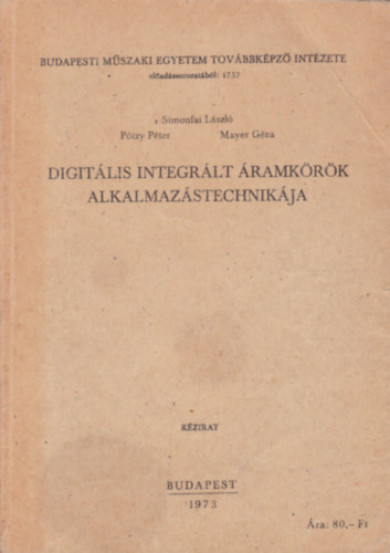 Pótzy Péter; Mayer Géza: Digitális integrált áramkörök alkalmazástechnikája (kézirat)