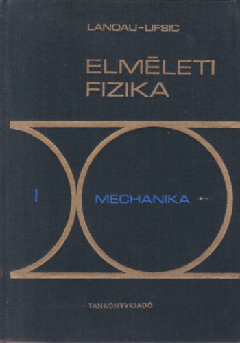 E. M. Lifsic, L. D. Landau: Elméleti fizika I.: Mechanika