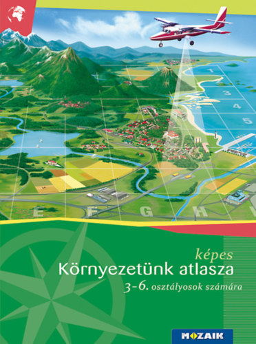 : Képes környezetünk atlasza 3-6. osztályosok számára