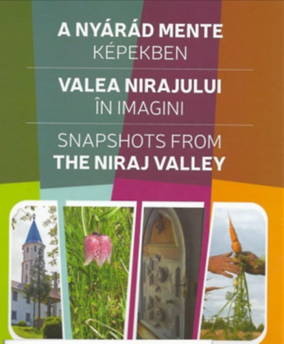 Balássy András, Gligor Róbert László: A Nyárád mente képekben - Valea Nirajului în imagine - Snapshots from the Niraj valley