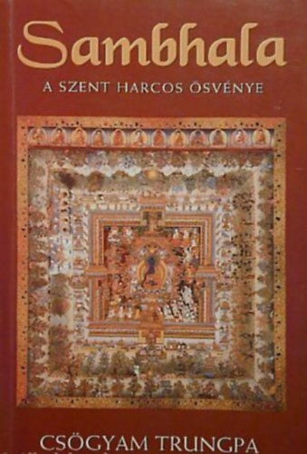 Csögyam Trungpa: Sambhala - A szent harcos ösvénye