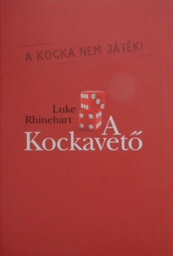 Luke Rhinehart: A Kockavető