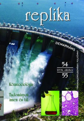 : Replika (Társadalomtudományi folyóirat) - 2006. október 54-55. szám