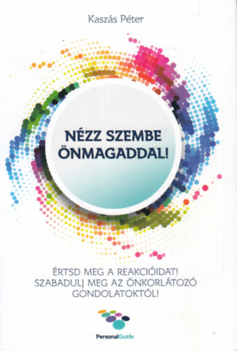 Kaszás Péter: Nézz szembe önmagaddal!