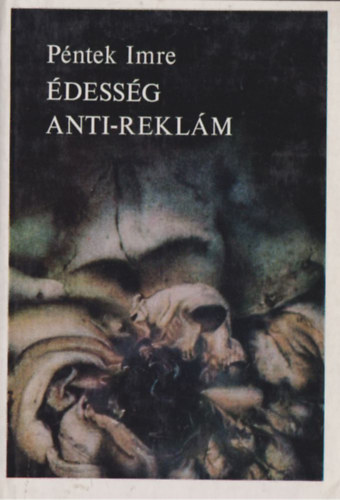 Péntek Imre: Édesség anti-reklám