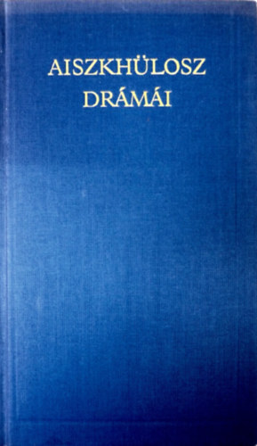 Aiszkhülosz: Aiszkhülosz drámái