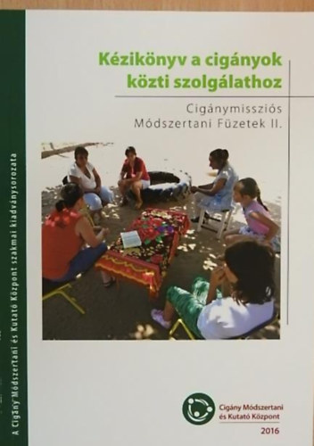 : Kézikönyv a cigányok közti szolgálathoz - Cigánymissziós Módszertani Füzetek II.