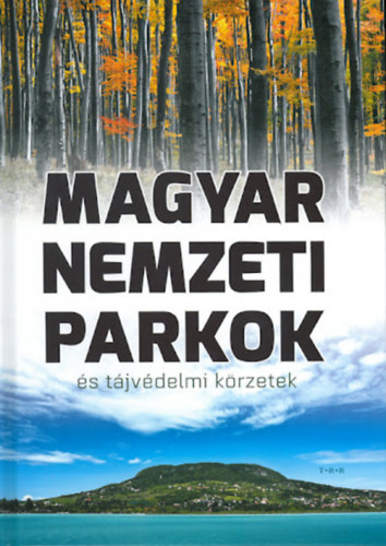 Vida Péter: Magyar Nemzeti Parkok és tájvédelmi körzetek