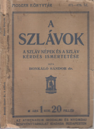 Bonkáló Sándor: A szlávok - A szláv népek és a szláv kérdés ismertetése