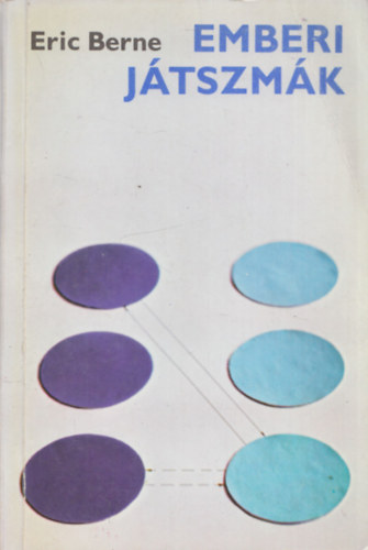 Eric Berne: Emberi játszmák